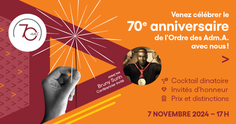 70e anniversaire de l'Ordre des Adm.A. - Cocktail avec invités d'honneur - 7 novembre 2024 à Montréal